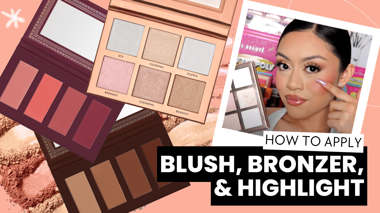 How to Apply Blush, Bronzer, & Highlight