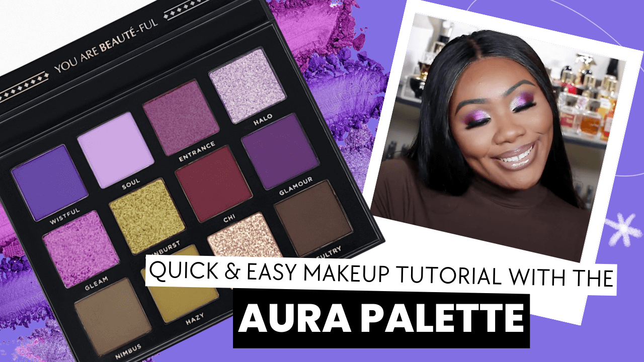 Quick & Easy Makeup Tutorial with the Aura Palette