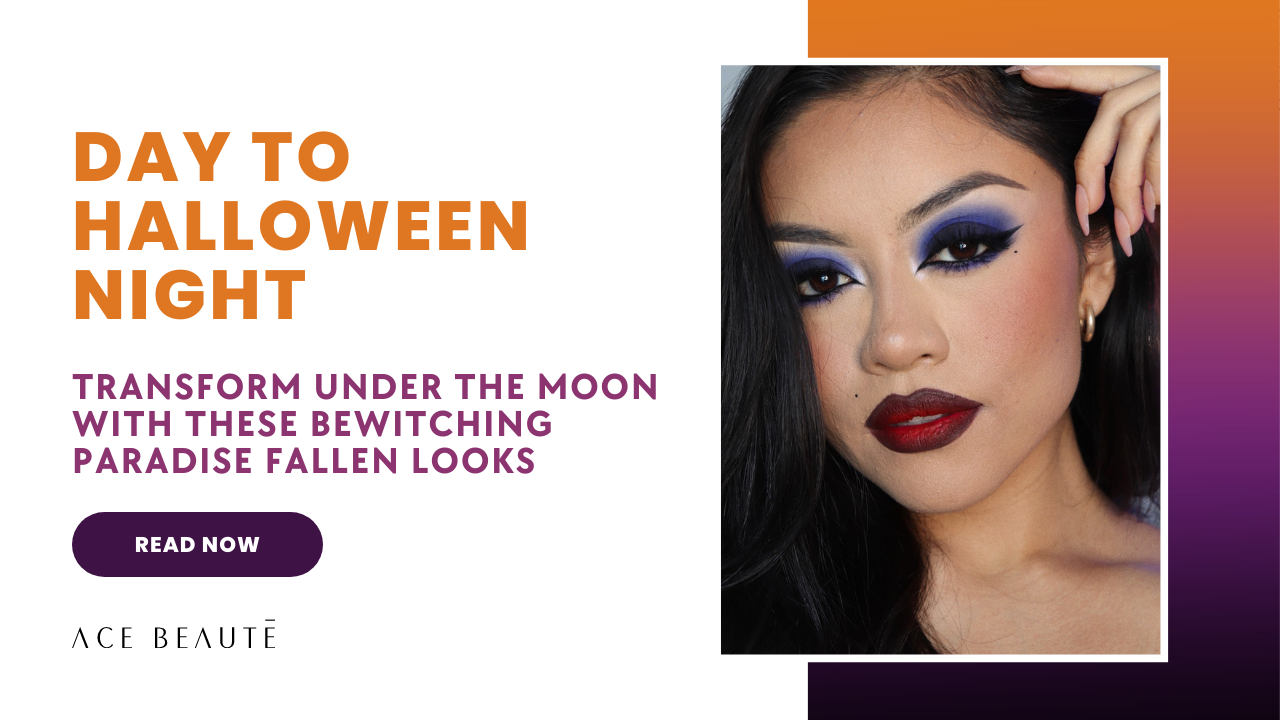 Ace Beaute Day to Halloween Night Looks