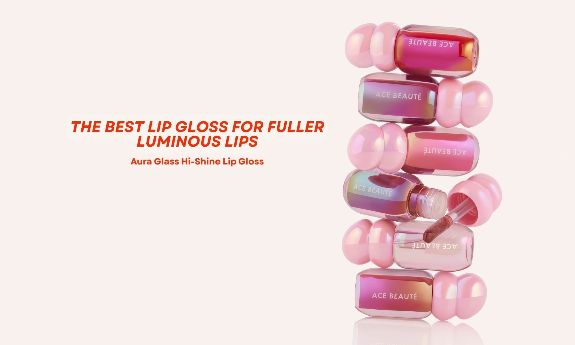 Best lip gloss for fuller lips Aura Glass Hi-Shine Lip Gloss by Ace Beauté