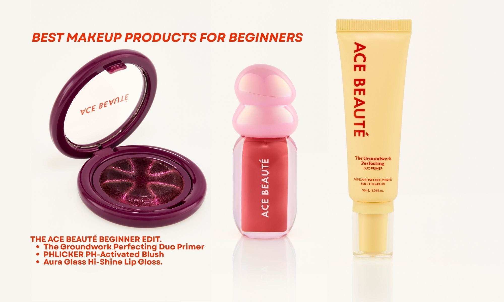 Best makeup products for beginners including primer blush and lip gloss by Ace Beauté