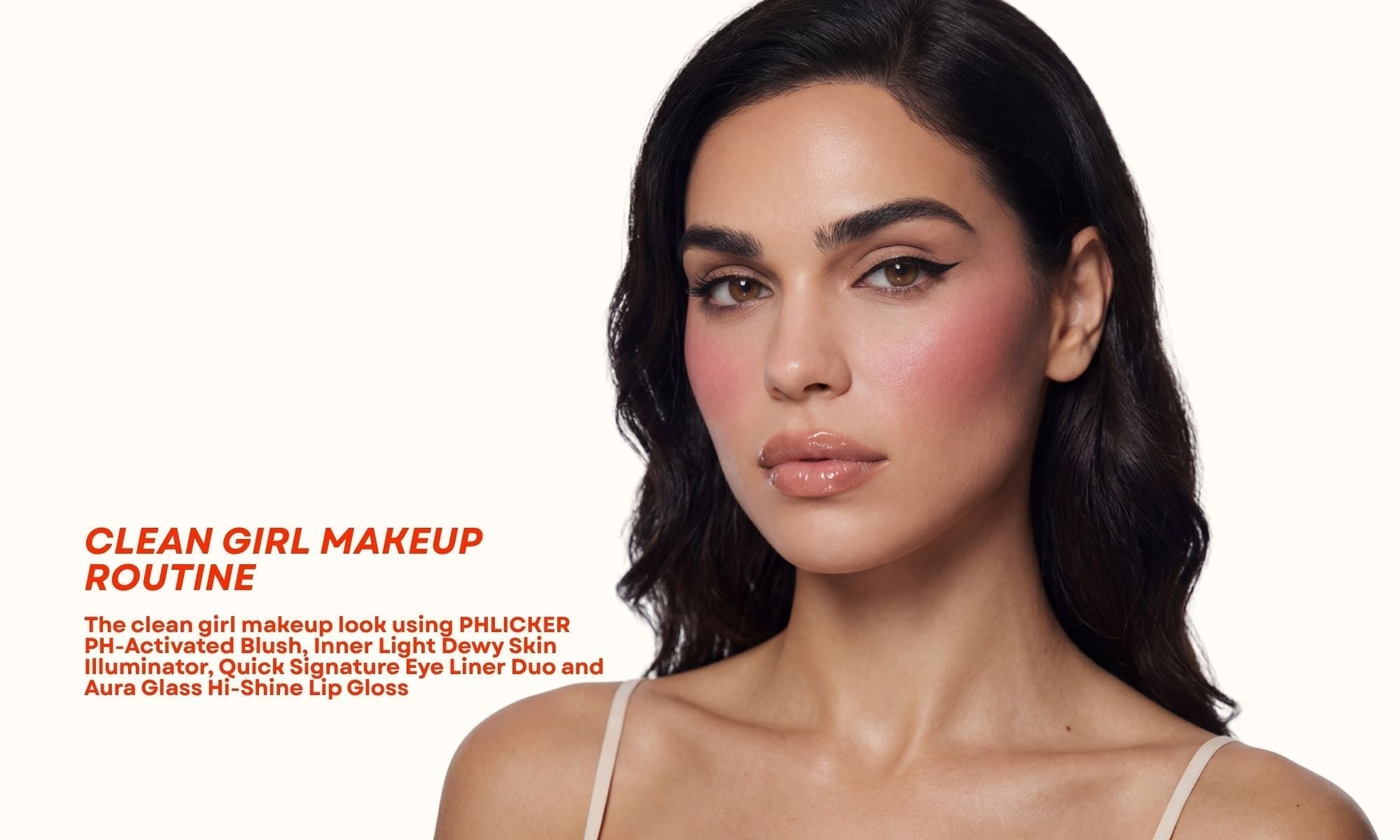 Clean girl makeup routine with blush illuminator glossy lips and eyeliner by Ace Beauté
