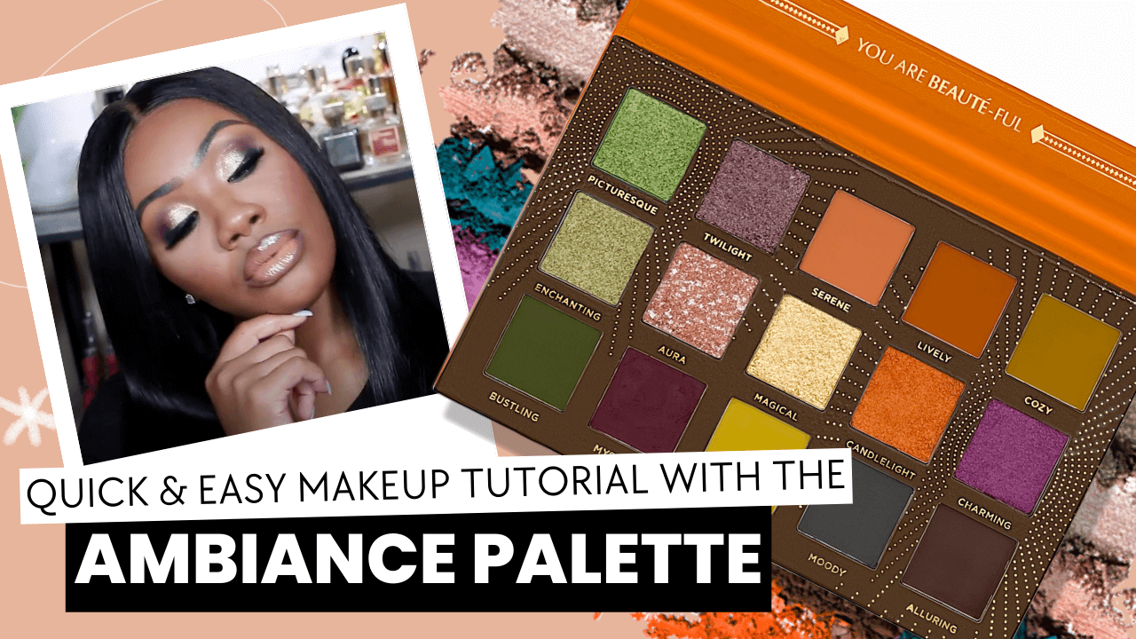 Quick & Easy Makeup Tutorial with the Ambiance Palette